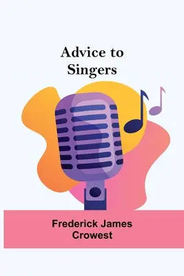 Conseils aux chanteurs - Advice To Singers