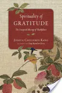 Spiritualité de la gratitude : Les bénédictions inattendues de la reconnaissance - Spirituality of Gratitude: The Unexpected Blessings of Thankfulness