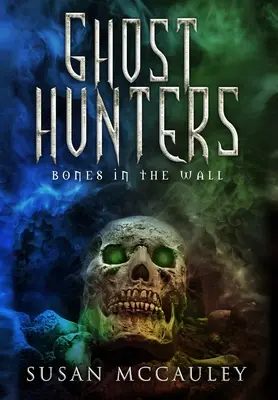 Chasseurs de fantômes : Bones in the Wall - Ghost Hunters: Bones in the Wall