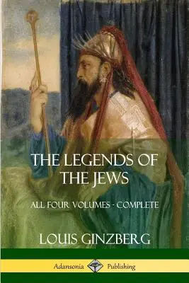 Les légendes des Juifs : Les quatre volumes - Complet - The Legends of the Jews: All Four Volumes - Complete