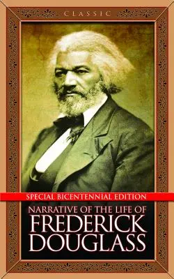 Récit de la vie de Frederick Douglass : Édition spéciale du bicentenaire - Narrative of the Life of Frederick Douglass: Special Bicentennial Edition