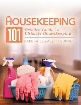 Entretien ménager 101 : Guide détaillé de l'entretien ménager ultime - Housekeeping 101: Detailed Guide to Ultimate Housekeeping