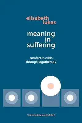 Le sens de la souffrance : Le réconfort dans la crise par la logothérapie - Meaning in Suffering: Comfort in Crisis through Logotherapy