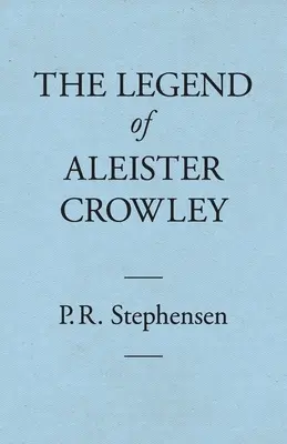 La légende d'Aleister Crowley - The Legend of Aleister Crowley