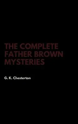 L'intégrale des mystères du Père Brown - The Complete Father Brown Mysteries