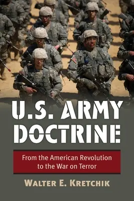 Doctrine de l'armée américaine : De la révolution américaine à la guerre contre la terreur - U.S. Army Doctrine: From the American Revolution to the War on Terror