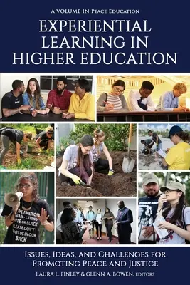 L'apprentissage expérientiel dans l'enseignement supérieur : Questions, idées et défis pour la promotion de la paix et de la justice - Experiential Learning in Higher Education: Issues, Ideas, and Challenges for Promoting Peace and Justice