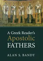 Les Pères apostoliques du lecteur grec - A Greek Reader's Apostolic Fathers