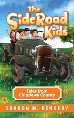 The SideRoad Kids : Tales from Chippewa County (Les enfants de la route secondaire : contes du comté de Chippewa) - The SideRoad Kids: Tales from Chippewa County