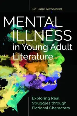 La maladie mentale dans la littérature pour jeunes adultes : Explorer les luttes réelles à travers des personnages de fiction - Mental Illness in Young Adult Literature: Exploring Real Struggles through Fictional Characters