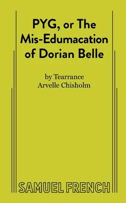 PYG, ou la mauvaise éducation de Dorian Belle - PYG, or The Mis-Edumacation of Dorian Belle