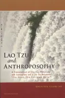 Lao Tseu et l'anthroposophie : Une traduction du Tao Te Ching avec des commentaires et un document de Lao Tzu Le Grand excrète de l'eau« ». - Lao Tzu and Anthroposophy: A Translation of the Tao Te Ching with Commentary and a Lao Tzu Document the Great One Excretes Water