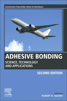 Collage par adhésif : Science, technologie et applications - Adhesive Bonding: Science, Technology and Applications