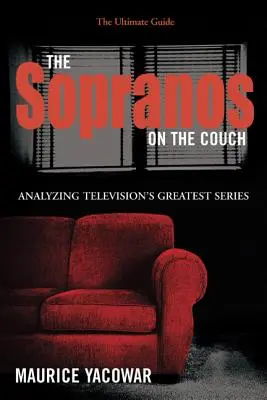 Les Sopranos sur le canapé : Le guide ultime - The Sopranos on the Couch: The Ultimate Guide