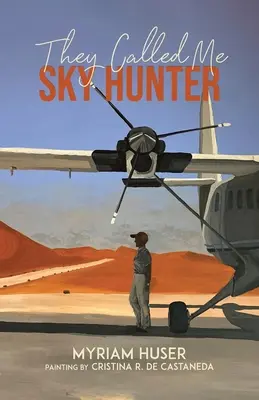 Ils m'ont appelé le chasseur du ciel - They Called Me Sky Hunter