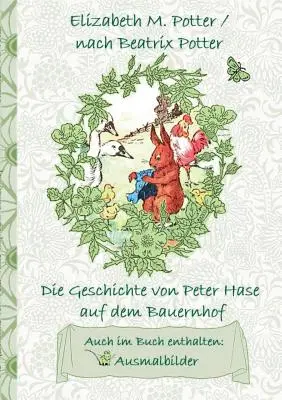 L'histoire de Pierre Lapin à la ferme (coloriage inclus, première publication française ! ) : première publication française !, Enfants, Kin - Die Geschichte von Peter Hase auf dem Bauernhof (inklusive Ausmalbilder, deutsche Erstverffentlichung! ): deutsche Erstverffentlichung!, Kinder, Kin