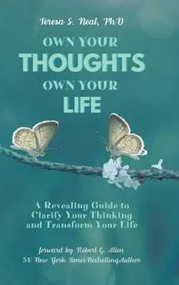 Maîtrisez vos pensées, maîtrisez votre vie : Un guide révélateur pour clarifier votre pensée et transformer votre vie - Own Your Thoughts, Own Your Life: A Revealing Guide to Clarify Your Thinking and Transform Your Life