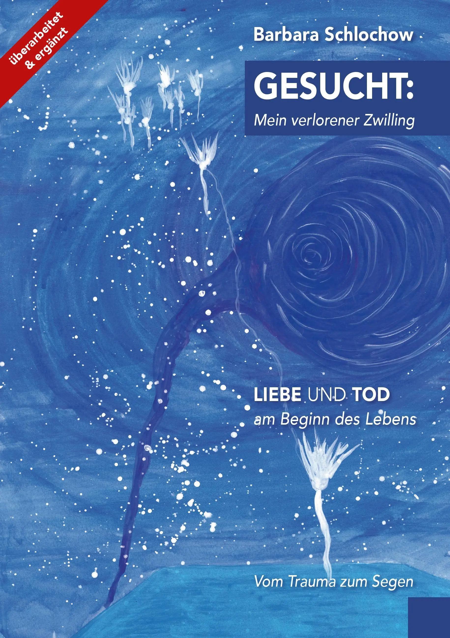 Gesucht : mein verlorener Zwilling : Liebe und Tod am Beginn des Lebens - Vom Trauma zum Segen (L'amour et la mort au début de la vie) - Gesucht: mein verlorener Zwilling: Liebe und Tod am Beginn des Lebens - Vom Trauma zum Segen