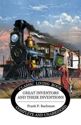 Les grands inventeurs et leurs inventions - Great Inventors and their Inventions