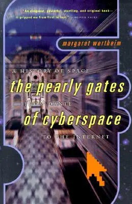Une histoire de l'espace : Les portes de Pearly, de Dante du cyberespace à l'internet - A History of Space: The Pearly Gates from Dante of Cyberspace to the Internet