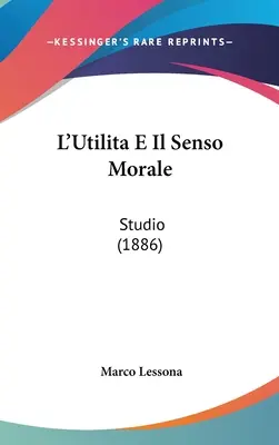 L'utilité et le sens moral : Studio (1886) - L'Utilita E Il Senso Morale: Studio (1886)