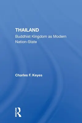 La Thaïlande : Royaume bouddhiste et État-nation moderne - Thailand: Buddhist Kingdom as Modern Nation State