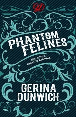 Félins fantômes et autres animaux fantômes - Phantom Felines and Other Ghostly Animals