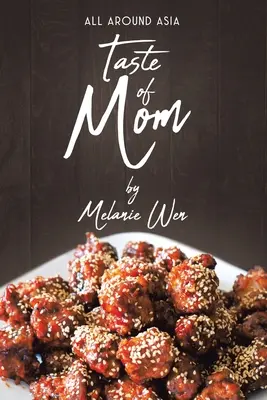 Le goût de maman : Autour de l'Asie - Taste of Mom: All Around Asia