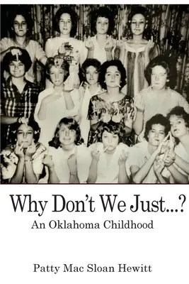 Pourquoi ne pas simplement... ? Une enfance en Oklahoma - Why Don't We Just...?: An Oklahoma Childhood