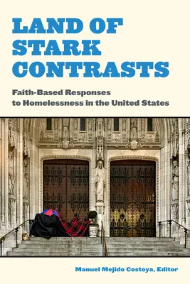 Terre de contrastes : Les réponses confessionnelles au sans-abrisme aux Etats-Unis - Land of Stark Contrasts: Faith-Based Responses to Homelessness in the United States