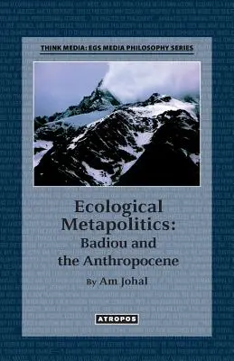 Métapolitique écologique : Badiou et l'Anthropocène - Ecological Metapolitics: Badiou and the Anthropocene