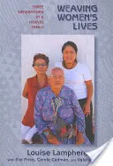 Tisser la vie des femmes : Trois générations dans une famille navajo - Weaving Women's Lives: Three Generations in a Navajo Family