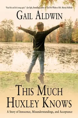 La vie secrète de Carolyn Russell : une histoire d'innocence, de malentendus et d'acceptation - This Much Huxley Knows: A Story of Innocence, Misunderstandings, and Acceptance