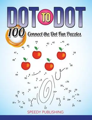 Dot To Dot 100 Connect the Dot Fun Puzzles (en anglais) - Dot To Dot 100 Connect the Dot Fun Puzzles