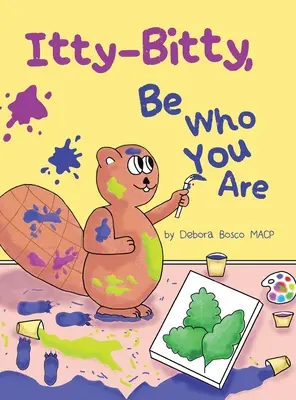 Itty-Bitty, sois qui tu es - Itty-Bitty, Be Who You Are