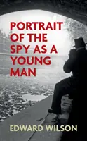 Portrait de l'espion en jeune homme - Portrait of the Spy as a Young Man