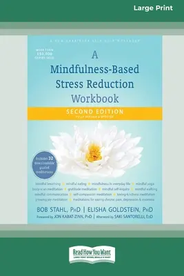 Un manuel de réduction du stress basé sur la pleine conscience (16pt Large Print Edition) - A Mindfulness-Based Stress Reduction Workbook (16pt Large Print Edition)