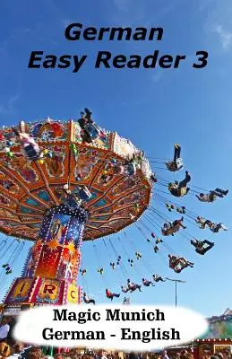 Lecteur facile allemand 3 : La magie de Munich - German Easy Reader 3: Magic Munich