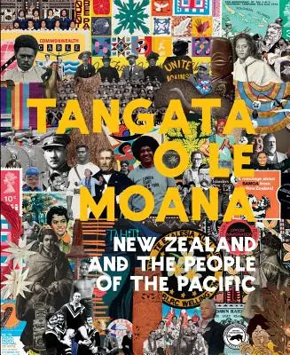 Tangata O Le Moana : La Nouvelle-Zélande et les peuples du Pacifique - Tangata O Le Moana: New Zealand and the People of the Pacific