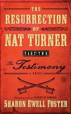 La résurrection de Nat Turner, partie 2 : Le témoignage - Resurrection of Nat Turner, Part 2: The Testimony