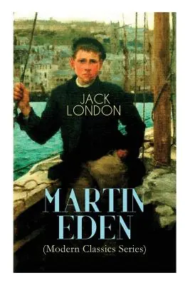 MARTIN EDEN (série Modern Classics) : Roman autobiographique - MARTIN EDEN (Modern Classics Series): Autobiographical Novel