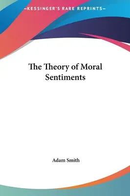 La théorie des sentiments moraux - The Theory of Moral Sentiments