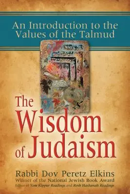 La sagesse du judaïsme : Une introduction aux valeurs du Talmud - The Wisdom of Judaism: An Introduction to the Values of the Talmud