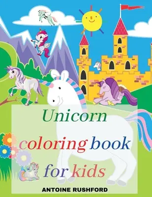 Livre de coloriage de licornes pour enfants : Un livre de coloriage intéressant avec des licornes pour les filles et les garçons Un beau livre de coloriage avec des licornes pour tous les enfants âgés de 4 à 8 ans P - Unicorn coloring book for kids: A Interesting Coloring Book with unicorns for girls&boys A Fun Beautiful Unicorn Coloring Book For All Kids Ages 4-8 P