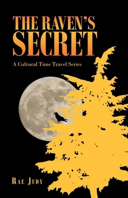 Le secret du corbeau : une série de voyages culturels dans le temps - The Raven's Secret: A Cultural Time Travel Series