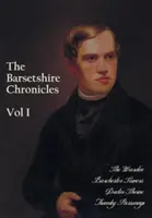 Les Chroniques du Barsetshire, Volume 2, comprenant : La petite maison d'Allington et La dernière chronique de Barset - The Barsetshire Chronicles, Volume Two, including: The Small House at Allington and The Last Chronicle of Barset