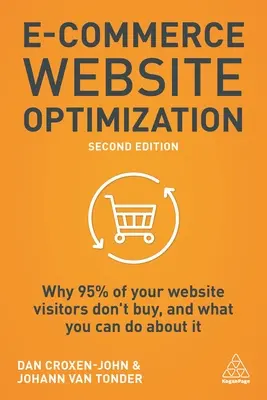 Optimisation des sites de commerce électronique : Pourquoi 95 % des visiteurs de votre site web n'achètent pas et ce que vous pouvez faire pour y remédier - E-Commerce Website Optimization: Why 95% of Your Website Visitors Don't Buy, and What You Can Do about It