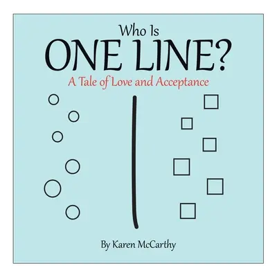 Qui est One Line&nbsp;? Une histoire d'amour et d'acceptation - Who Is One Line?: A Tale of Love and Acceptance