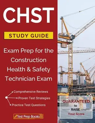 Guide d'étude CHST : Préparation à l'examen de technicien en santé et sécurité de la construction - CHST Study Guide: Exam Prep for the Construction Health & Safety Technician Exam