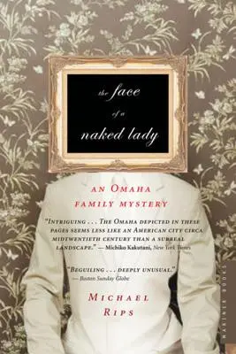 Le visage d'une femme nue : Un mystère de la famille Omaha - The Face of a Naked Lady: An Omaha Family Mystery